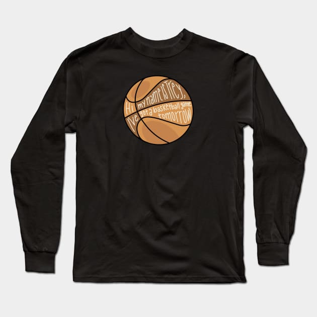 hi my name is trey and i have a basketball game tomorrow Long Sleeve T-Shirt by ShayliKipnis